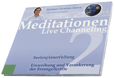 Meditationen - Live Channeling 2: Seelenplanerfüllung - Einweihung und Verankerung der Erzengelkräfte Meditationen - Live Channeling 2: Seelenplanerfüllung - Einweihung und Verankerung der Erzengelkräfte
